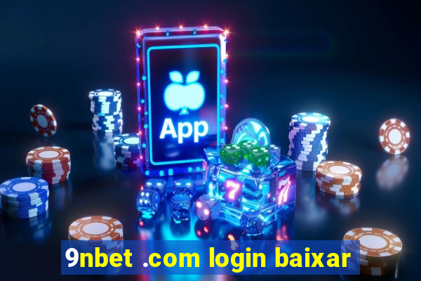 9nbet .com login baixar